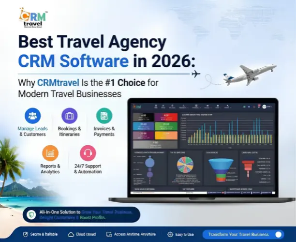 Best Travel Agency CRM Software in 2026: Why CRMtravel Is the #1 Choice for Modern Travel Businesses