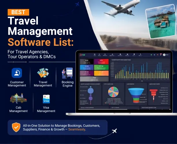 Best Travel Management Software List: For Travel Agencies, Tour Operators & DMCs