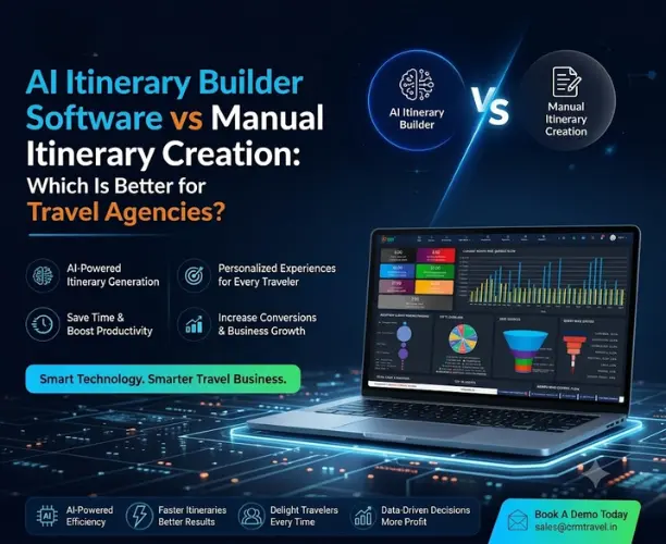 AI Itinerary Builder Software vs Manual Itinerary Creation: Which Is Better for Travel Agencies